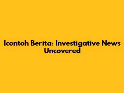 Icontoh Berita: Investigative News Uncovered