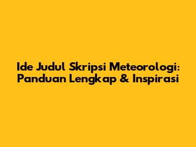Ide Judul Skripsi Meteorologi: Panduan Lengkap & Inspirasi