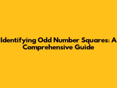 Identifying Odd Number Squares: A Comprehensive Guide