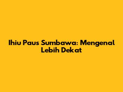 Ihiu Paus Sumbawa: Mengenal Lebih Dekat