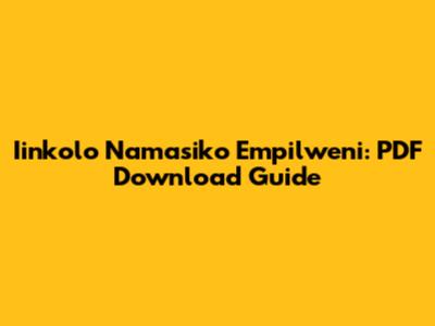 Iinkolo Namasiko Empilweni: PDF Download Guide