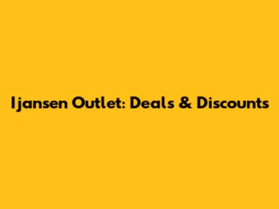 Ijansen Outlet: Deals & Discounts