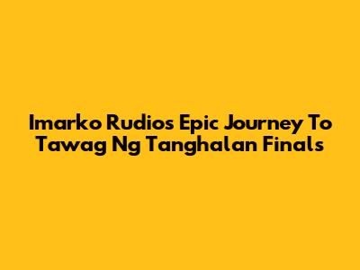 Imarko Rudio's Epic Journey To Tawag Ng Tanghalan Finals