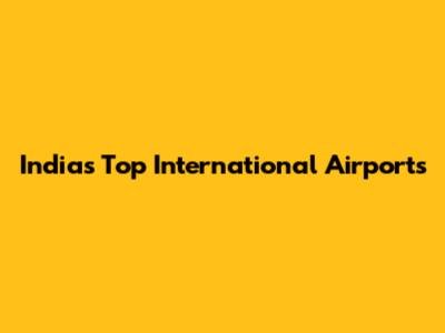 India's Top International Airports