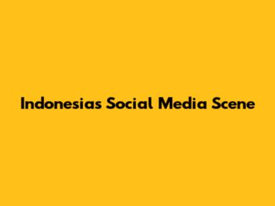 Indonesia's Social Media Scene