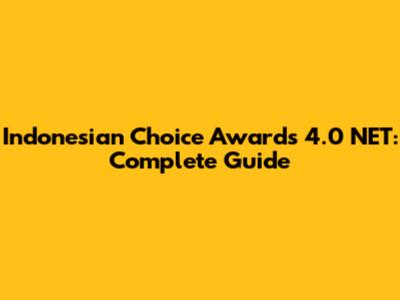 Indonesian Choice Awards 4.0 NET: Complete Guide