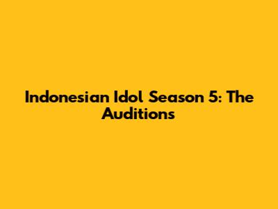Indonesian Idol Season 5: The Auditions