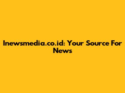 Inewsmedia.co.id: Your Source For News
