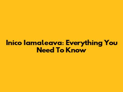 Inico Iamaleava: Everything You Need To Know
