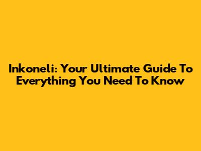 Inkoneli: Your Ultimate Guide To Everything You Need To Know