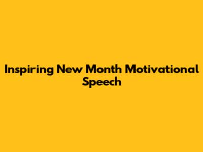 Inspiring New Month Motivational Speech