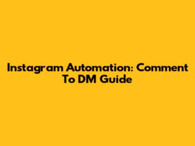 Instagram Automation: Comment To DM Guide