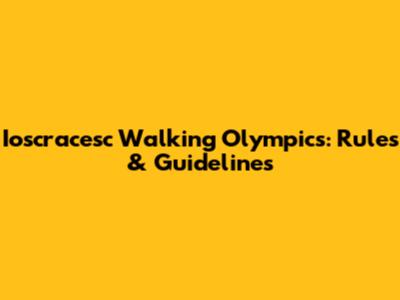 Ioscracesc Walking Olympics: Rules & Guidelines