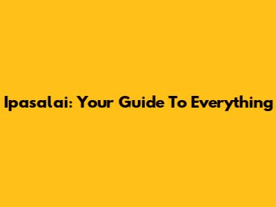 Ipasalai: Your Guide To Everything