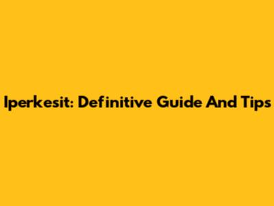 Iperkesit: Definitive Guide And Tips