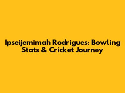 Ipseijemimah Rodrigues: Bowling Stats & Cricket Journey