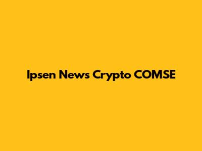 Ipsen News Crypto COMSE