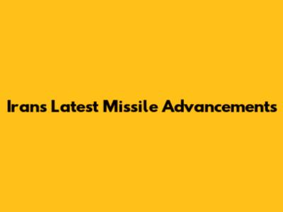 Iran's Latest Missile Advancements