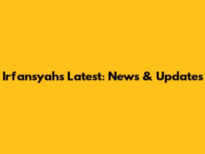 Irfansyah's Latest: News & Updates