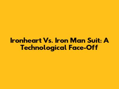 Ironheart Vs. Iron Man Suit: A Technological Face-Off