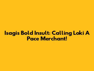 Isagi's Bold Insult: Calling Loki A Pace Merchant!
