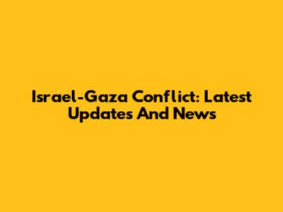 Israel-Gaza Conflict: Latest Updates And News