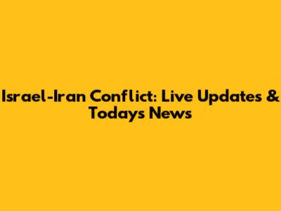 Israel-Iran Conflict: Live Updates & Today's News