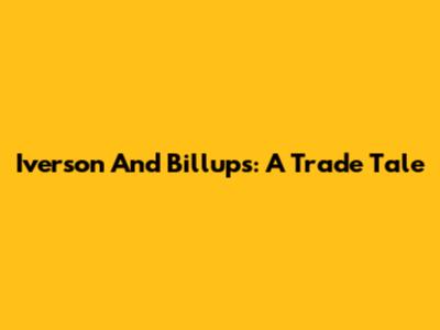 Iverson And Billups: A Trade Tale