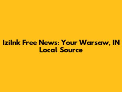 IziInk Free News: Your Warsaw, IN Local Source