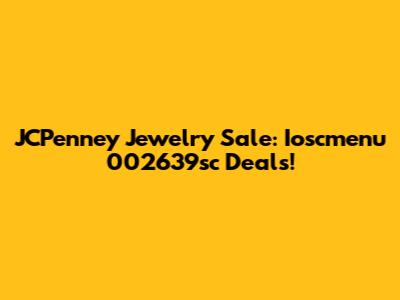 JCPenney Jewelry Sale: Ioscmenu 002639sc Deals!