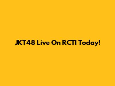 JKT48 Live On RCTI Today!