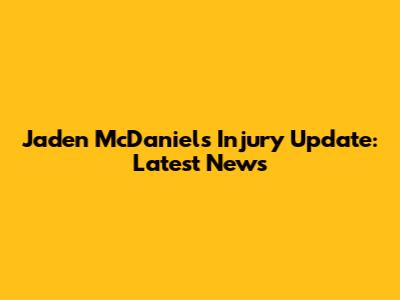 Jaden McDaniels Injury Update: Latest News