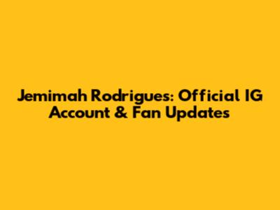 Jemimah Rodrigues: Official IG Account & Fan Updates