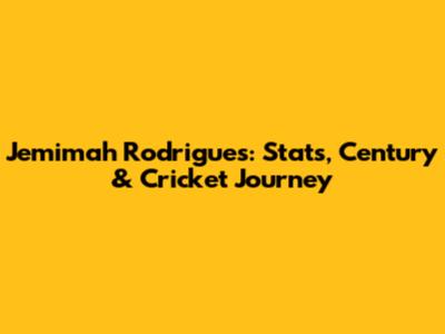 Jemimah Rodrigues: Stats, Century & Cricket Journey