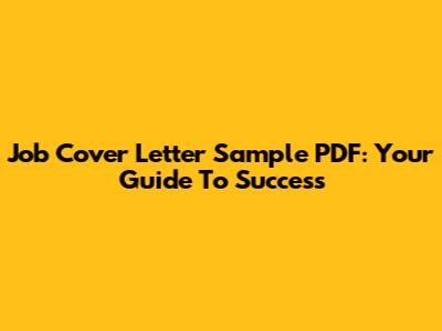 Job Cover Letter Sample PDF: Your Guide To Success