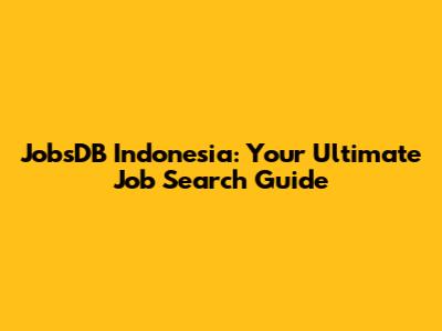 JobsDB Indonesia: Your Ultimate Job Search Guide