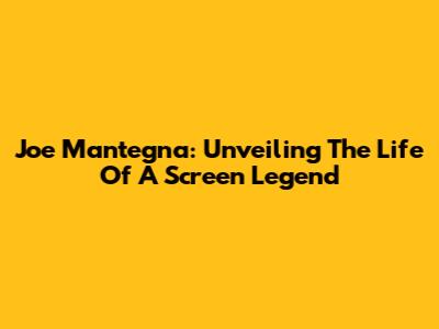 Joe Mantegna: Unveiling The Life Of A Screen Legend