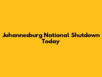 Johannesburg National Shutdown Today