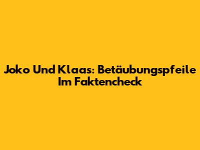 Joko Und Klaas: Betäubungspfeile Im Faktencheck