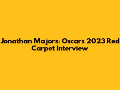 Jonathan Majors: Oscars 2023 Red Carpet Interview