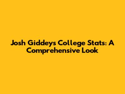Josh Giddey's College Stats: A Comprehensive Look