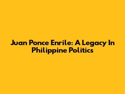 Juan Ponce Enrile: A Legacy In Philippine Politics