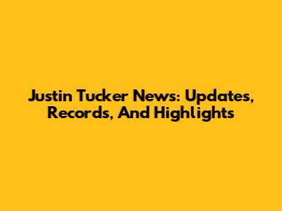 Justin Tucker News: Updates, Records, And Highlights