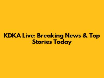 KDKA Live: Breaking News & Top Stories Today
