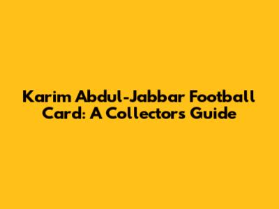 Karim Abdul-Jabbar Football Card: A Collector's Guide
