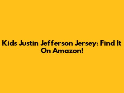 Kids Justin Jefferson Jersey: Find It On Amazon!