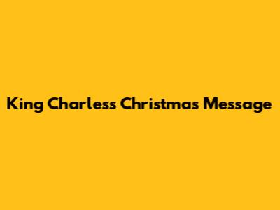 King Charles's Christmas Message