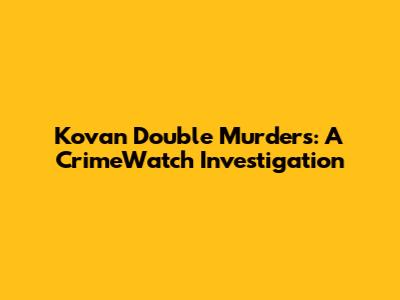 Kovan Double Murders: A CrimeWatch Investigation