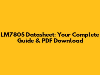 LM7805 Datasheet: Your Complete Guide & PDF Download