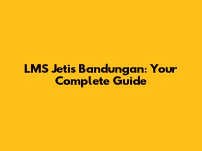 LMS Jetis Bandungan: Your Complete Guide